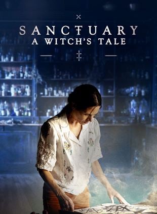 Sanctuary: A Witch's Tale streaming VF